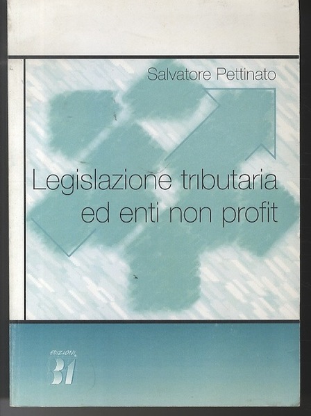 Legislazione tributaria ed enti non profit.