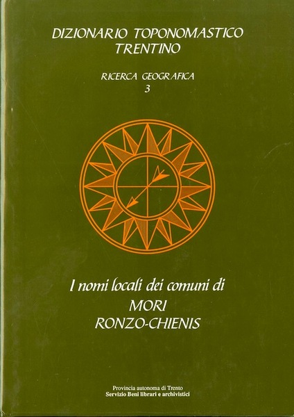 Dizionario toponomastico trentino: ricerca geografica 3, i nomi locali dei …