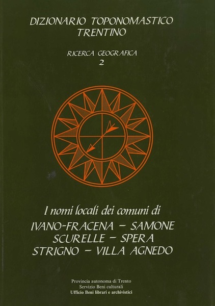 Dizionario toponomastico trentino: ricerca geografica 2, i nomi locali dei …