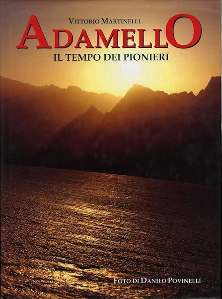 Adamello: il tempo dei pionieri.
