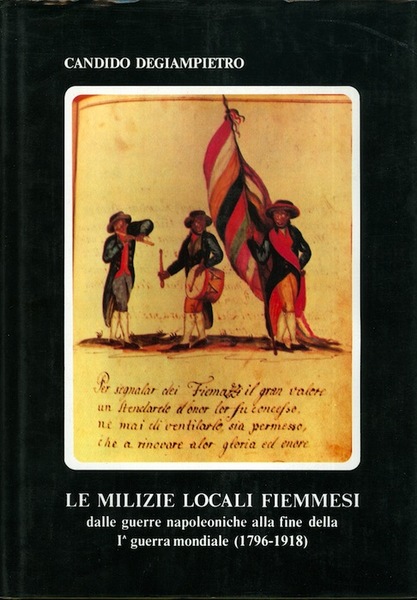 Le milizie locali fiemmesi: dalle guerre napoleoniche alla fine della …