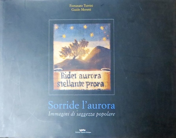 Sorride l'aurora: immagini di saggezza popolare.