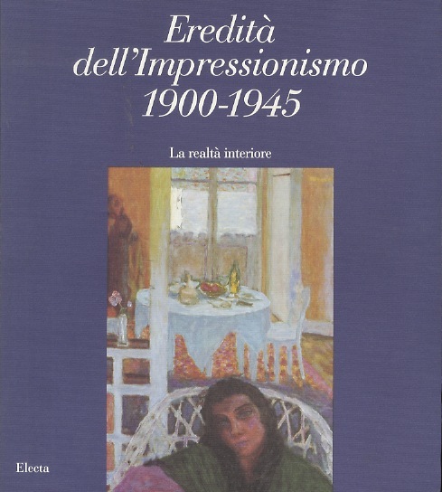 EreditÃ dell'impressionismo, 1900-1945: la realtÃ interiore.