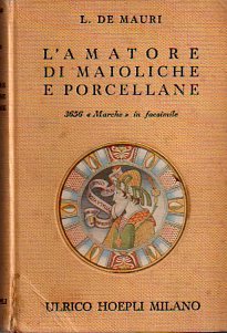 L'amatore di maioliche e porcellane: notizie storiche ed artistiche su …