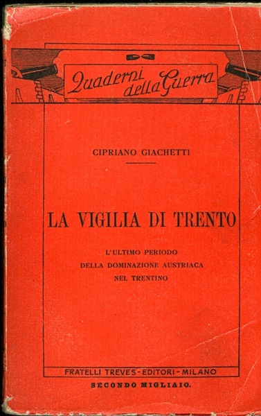 La vigilia di Trento: l'ultimo periodo della dominazione austriaca nel …