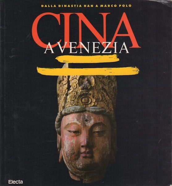 Cina a Venezia: dalla dinastia Han a Marco Polo.