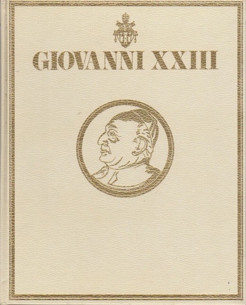 Io Giovanni XXIII: la vita e i miracoli di Papa …