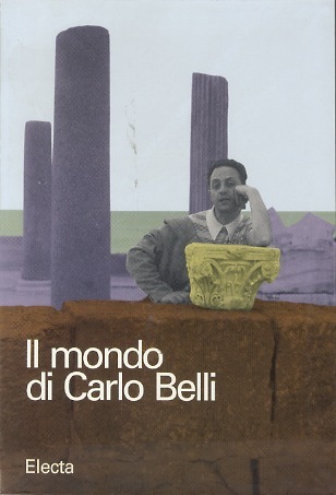 Il mondo di Carlo Belli: Italia anni Trenta, la cultura …