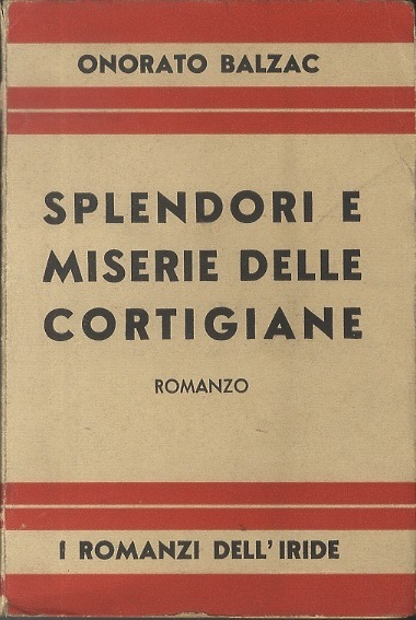 Splendori e miserie delle cortigiane: romanzo.