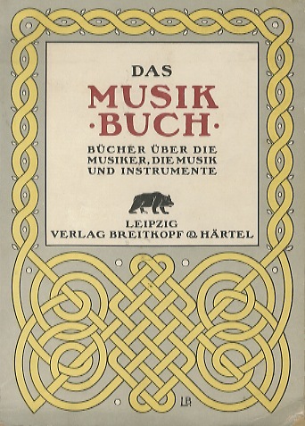 Das Musikbuch: eine nach Gruppen und Gattungen geordnete Zusammenstellung von …