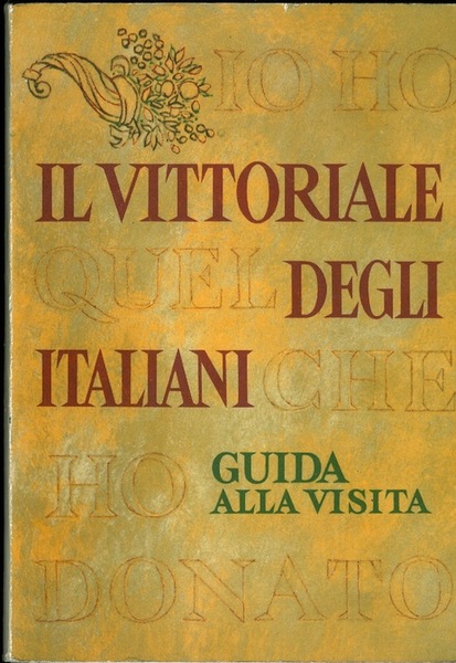 Il Vittoriale degli italiani: guida alla visita.