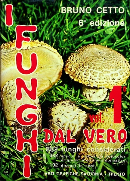 I funghi dal vero: Vol. 1Â°.