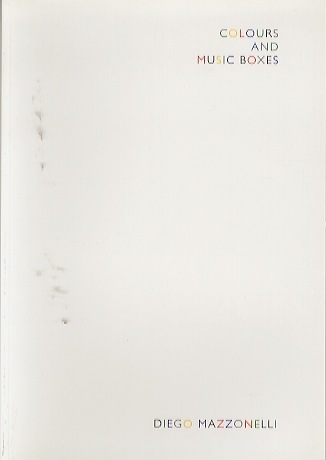 Colours and music boxes: Diego Mazzonelli.