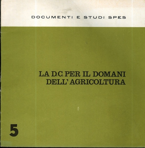 La D.C. per il domani dell'agricoltura.
