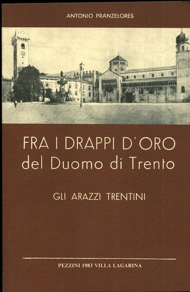 Fra i drappi d'oro del Duomo di Trento: gli arazzi …