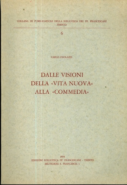 Dalle visioni della Vita nuova alla Commedia.