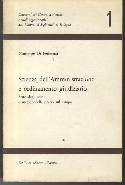 Scienza dell'amministrazione e ordinamento giudiziario: ricerca finanziata dal Consiglio nazionale …