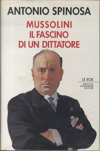 Mussolini, il fascino di un dittatore.