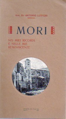 Mori: nei miei ricordi e nelle mie reminiscenze.