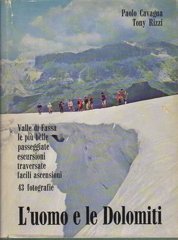 L'uomo e le Dolomiti: Valle di Fassa.