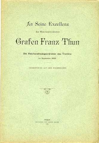 An seine Excellenz den MinisterprÃ¤sidenten Grafen Franz Thun: die Reichsrathsabgeordneten …