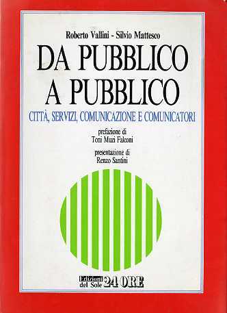 Da pubblico a pubblico: cittÃ , servizi, comunicazione e comunicatori.