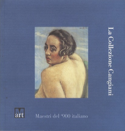 La collezione Cangiani: maestri del '900 italiano.