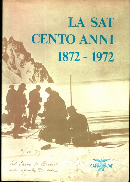 La SAT: cento anni 1872-1972: pubblicazione celebrativa del centenario di …