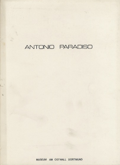 Antonio Paradiso: arte+antropologia, antropologia+arte: Museum am Ostwall Dortmund.