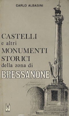 Castelli ed altri monumenti storici della zona di Bressanone.