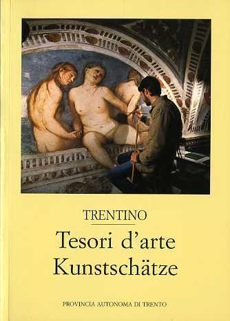 Trentino: tesori d'arte = KunstschÃ¤tze.