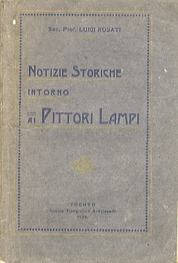 Notizie storiche intorno ai pittori Lampi.