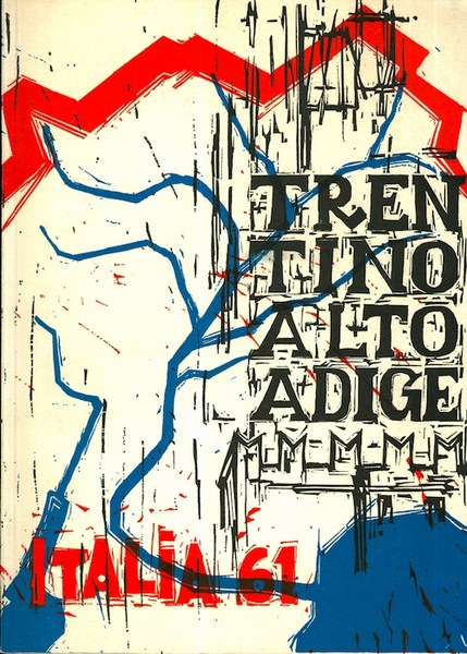 Trentino-Alto Adige: Italia '61: numero unico edito dalla regione Trentino-Alto …