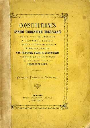 Constitutiones Synodi Tridentinae dioecesanae brevi post oecumenicum a Ludovico Madrutio …