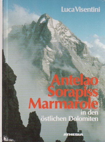 Antelao, Sorapiss, Marmarole: in den Ã¶stlichen Dolomiten: Wanderungen und Normalwege …