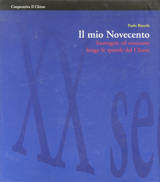 Il mio Novecento: immagini ed emozioni lungo le sponde del …