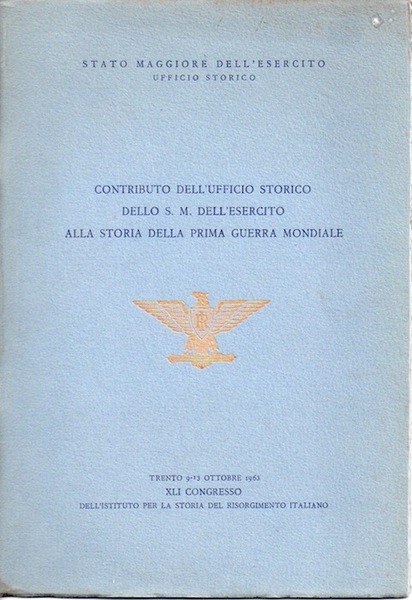 Contributo dell'Ufficio storico dello S.M. dell'Esercito alla storia della Prima …