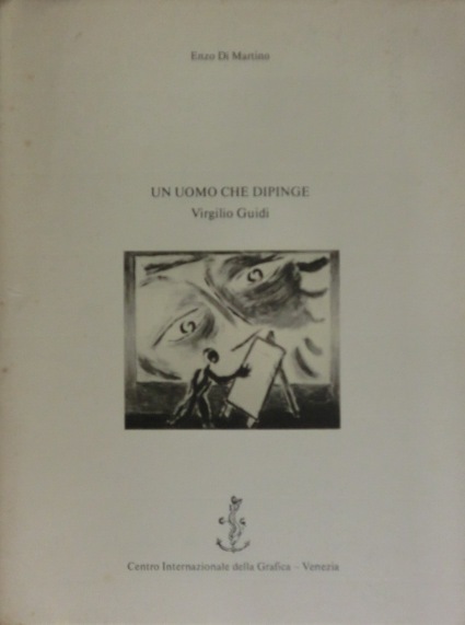 Un uomo che dipinge: Virgilio Guidi.