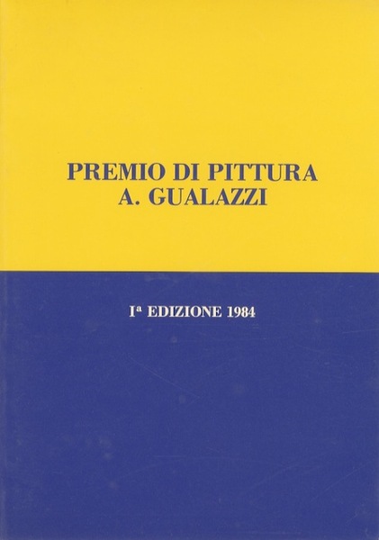Premio di pittura A. Gualazzi: 1a edizione 1984.