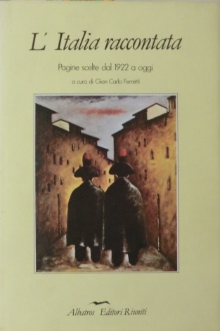 L'Italia raccontata: pagine scelte dal 1922 a oggi.