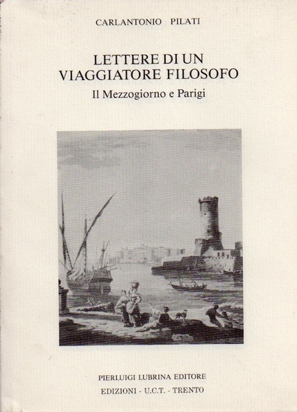 Lettere di un viaggiatore filosofo: il mezzogiorno e Parigi: 1775-1776.