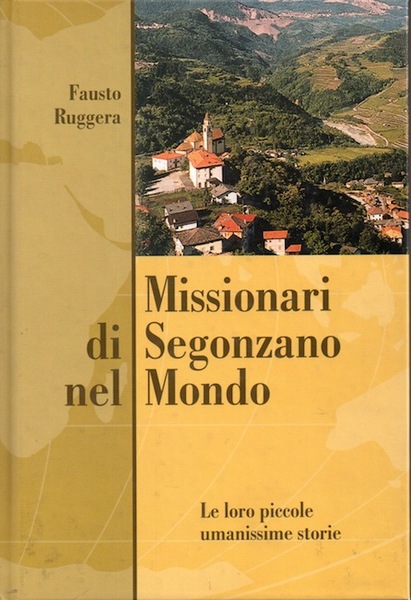 Missionari di Segonzano nel mondo: la figura e l'opera di …