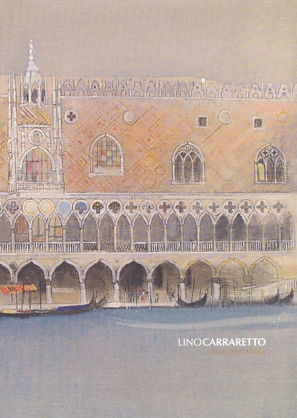 Lino Carraretto: luoghi dell'anima: dipinti 2001-2004: CittÃ di Montesilvano, Palazzo …