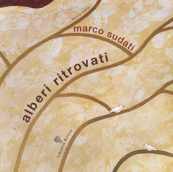 Marco Sudati: alberi ritrovati.
