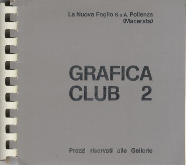 Grafica club 2: catalogo della produzione grafica 1971: catalogo riservato …