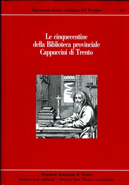 Le cinquecentine della Biblioteca provinciale Cappuccini di Trento: catalogo.