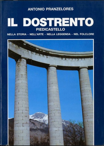 L'altare di Cesare Battisti: Dostrento: (la Verruca): nella storia, nell'arte, …
