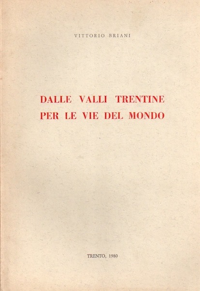 Dalle valli trentine per le vie del mondo.
