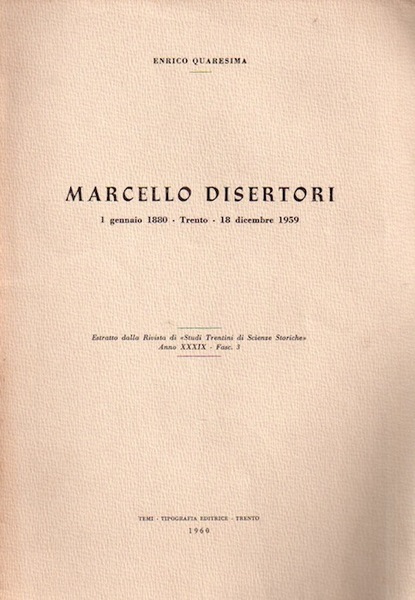 Marcello Disertori: 1 gennaio 1880-Trento, 18 dicembre 1959.