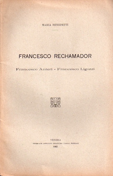 Francesco Rechamador: Francesco Anteri, Francesco Ligozzi.